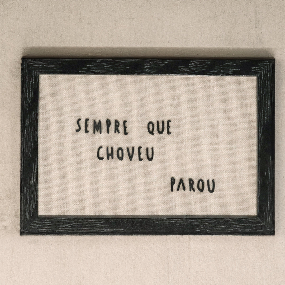 Sempre que Choveu | Quadro com Letras 3D