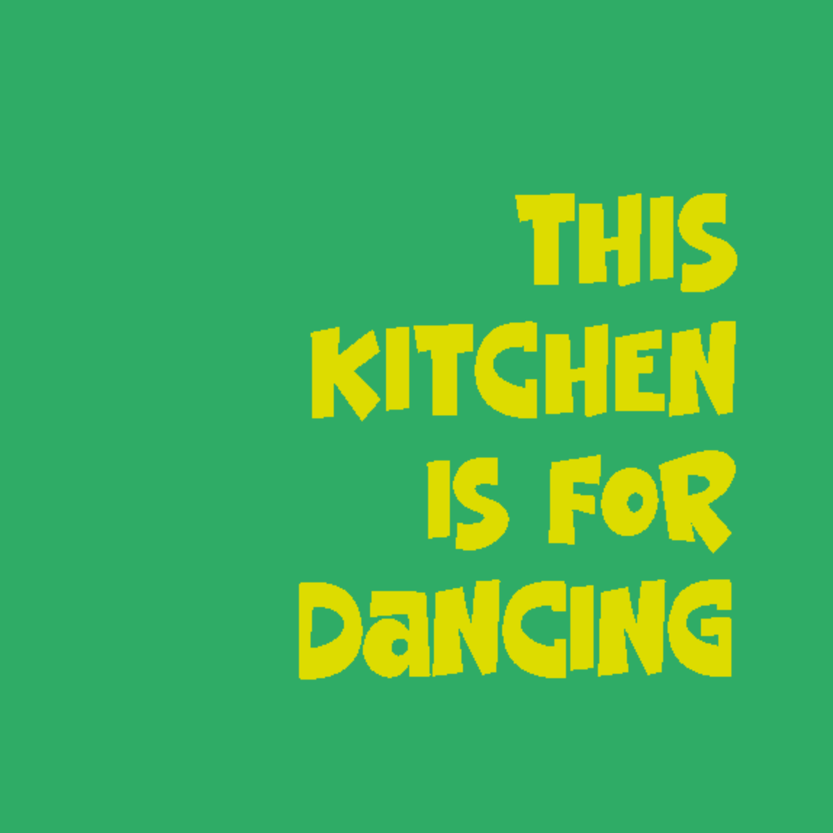 This Kitchen is for dancing| Quadro com Letras 3D