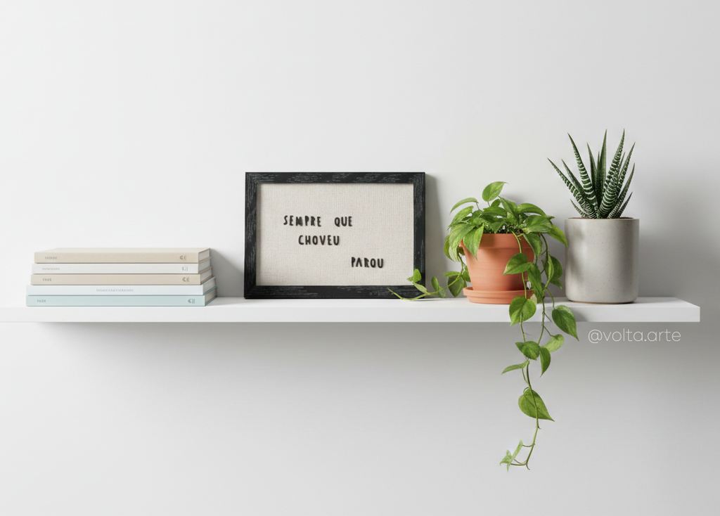 Quadro "Sempre que choveu"